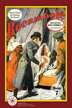 Okładka - Rocambole. Tom 7. Wyczyny Rocambole'a. Część 1 - Pierre Alexis de Ponson du Terrail