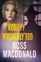 Okładka - Kobiety Wycherlyego - Ross Macdonald