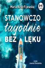 Okładka - Stanowczo, łagodnie, bez lęku - Maria Król-Fijewska