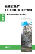 Okładka - Warsztaty z Geografii Turyzmu, tom 10. Krajoznawstwo a turystyka - Jolanta Wojciechowska, Marzena Makowska-Iskierka