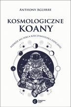 Kosmologiczne koany. Podróż do serca rzeczywistości fizycznej