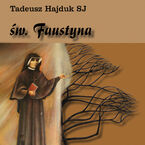 wita Faustyna nauczycielk ycia duchowego