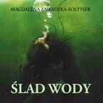 Okładka - Ślad wody - Magdalena Zawadzka-Soł...
