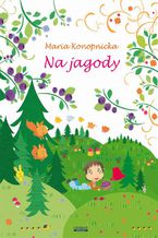 Okładka - Na jagody - Maria Konopnicka