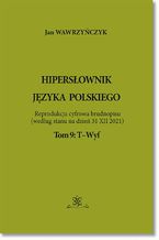 Okładka - Hipersłownik języka Polskiego Tom 9: T-Wyf - Jan Wawrzyńczyk