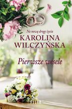 Okładka - Pierwsze wesele - Karolina Wilczyńska