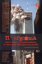 11 września. Przyczyny i konsekwencje w opiniach intelektualistów