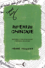 Okładka - Imperium chińskie. Historia i teraźniejszość chińskiej diaspory - Pierre Picquart