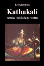 Kathakali - sztuka indyjskiego teatru