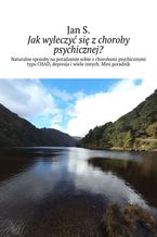 Jak wyleczyć się z choroby psychicznej?