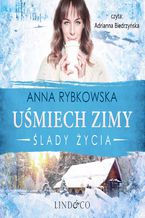 Okładka - Uśmiech zimy. Ślady życia - Anna Rybkowska