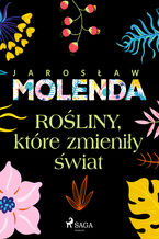 Okładka - Rośliny, które zmieniły świat - Jarosław Molenda
