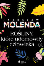 Okładka - Rośliny, które udomowiły człowieka - Jarosław Molenda