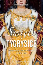 Okładka - Święte i tygrysice - Barbara Faron