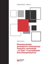 Okładka - Charakterystyka genologiczna telewizyjnego magazynu sportowego - Rafał Siekiera