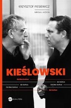 KIEŚLOWSKI. Od Bez końca do końca