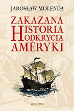 Okładka - Zakazana historia odkrycia Ameryki - Jarosław Molenda