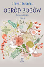 Okładka - Ogród bogów. Trylogia z Korfu. Tom 3 - Gerald Durrell