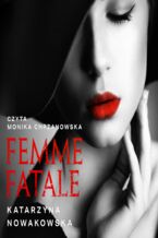 Okładka - Femme fatale - Katarzyna Nowakowska