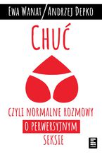 Chuć, czyli normalne rozmowy o perwersyjnym seksie