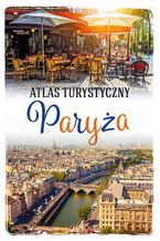 Okładka - Atlas turystyczny Paryża - Ewa Krzątała-Jaworska