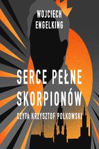 Okładka - Serce pełne skorpionów - Wojciech Engelking