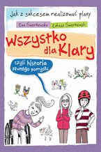 Okładka - Wszystko dla Klary, czyli historia pewnego pomysłu - Łukasz Świerżewski, Ewa Świerżewska