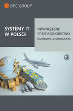 Okadka ksiki Systemy It w Polsce. Nowoczesne przedsibiorstwo handlowo-dystrybucyjne