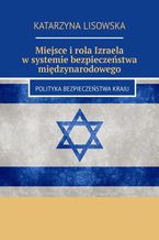 Miejsce i rola Izraela w systemie bezpieczeństwa międzynarodowego