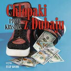 Okadka - Chopaki z Dubaju - Piotr Krysiak