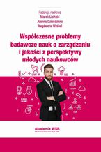 Okładka - Współczesne problemy badawcze nauk o zarządzaniu i jakości z perspektywy młodych naukowców - Marek Lisiński, Joanna Dzieńdziora, Magdalena Wróbel