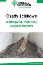 Okładka - Osady ściekowe - wymagania i możliwości zagospodarowania - Tomasz Kaler