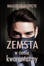 Zemsta w cieniu kwarantanny