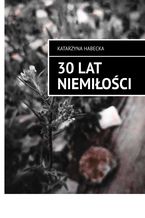 30 lat niemiłości