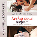 Okładka - Kochaj mnie szeptem - Anna Dąbrowska