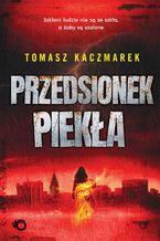 Okładka - Przedsionek piekła - Tomasz Kaczmarek