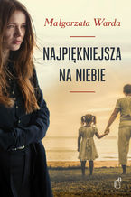 Okładka - Najpiękniejsza na niebie - Małgorzata Warda