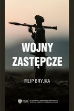 Okładka - Wojny Zastępcze - Filip Bryjka