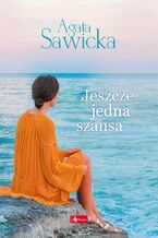 Okładka - Jeszcze jedna szansa - Agata Sawicka