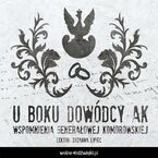 U boku dowódcy AK. Wspomnienia generałowej Komorowskiej