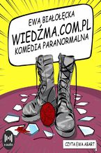 Okładka - Wiedźma.com.pl. Komedia paranormalna - Ewa Białołęcka