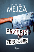 Okładka - Przepis na zbrodnię - Iwona Mejza