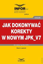 Okładka - Jak dokonywać korekty w nowym JPK_V7 - Marcin Jasiński