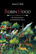 Robin Hood W poszukiwaniu legendarnego banity