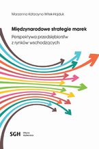 Okładka - Międzynarodowe strategie marek. Perspektywa przedsiębiorstw z rynków wschodzących - Marzanna Katarzyna Witek-Hajduk