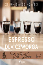 Okładka - Willa Morena (#6). Willa Morena 6: Espresso dla czworga - Zbigniew Zbikowski