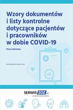 Okładka - Wzory dokumentów i listy kontrole dotyczące pacjentów i pracowników w dobie COVID-19 - Praca zbiorowa