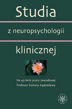 Okładka - Studia z neuropsychologii klinicznej - Anna Bolewska, Emilia Łojek, Hanna Okuniewska