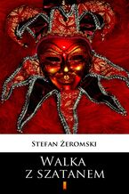 Okładka - Walka z szatanem - Stefan Żeromski