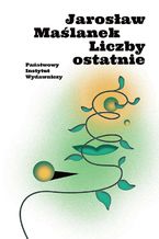 Okładka - Liczby ostatnie - Jarosław Maślanek